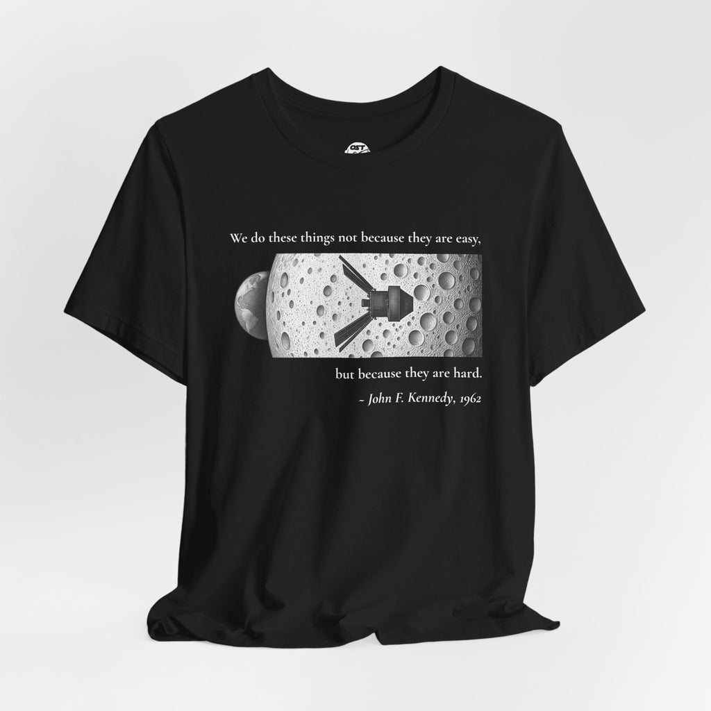 Kennedy 'We do these things because they are hard' T-shirt | Space Mission Graphic Tee