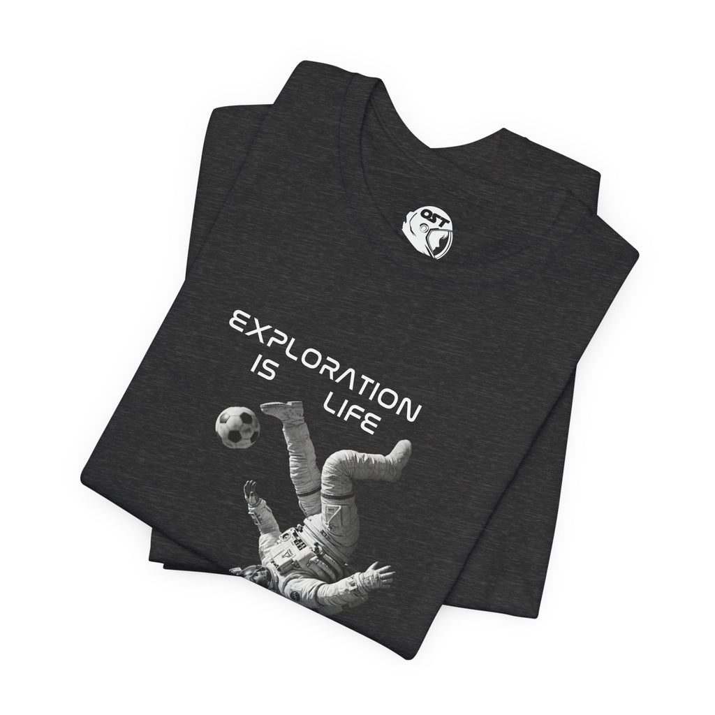 Exploration Is Life Astronaut Soccer Tee | Space Exploration Graphic Shirt