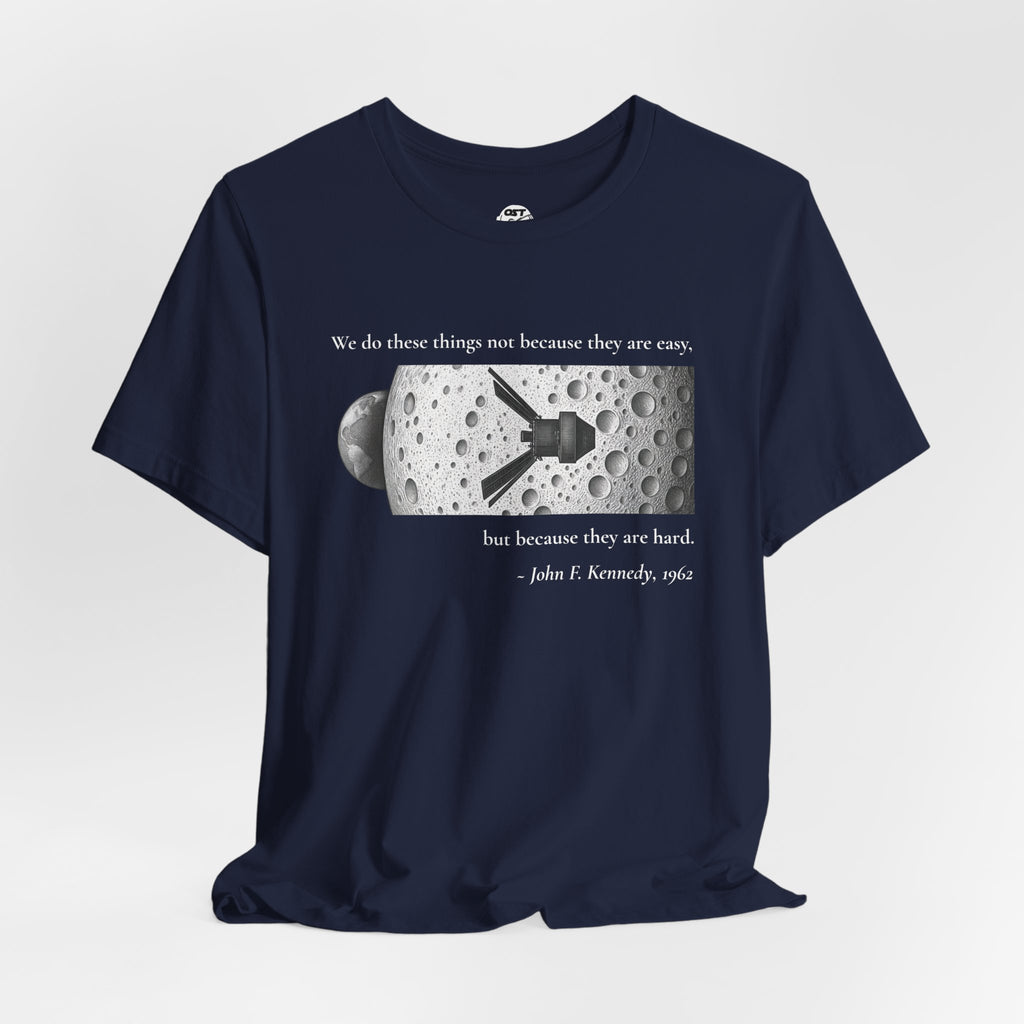 Kennedy 'We do these things because they are hard' T-shirt | Space Mission Graphic Tee