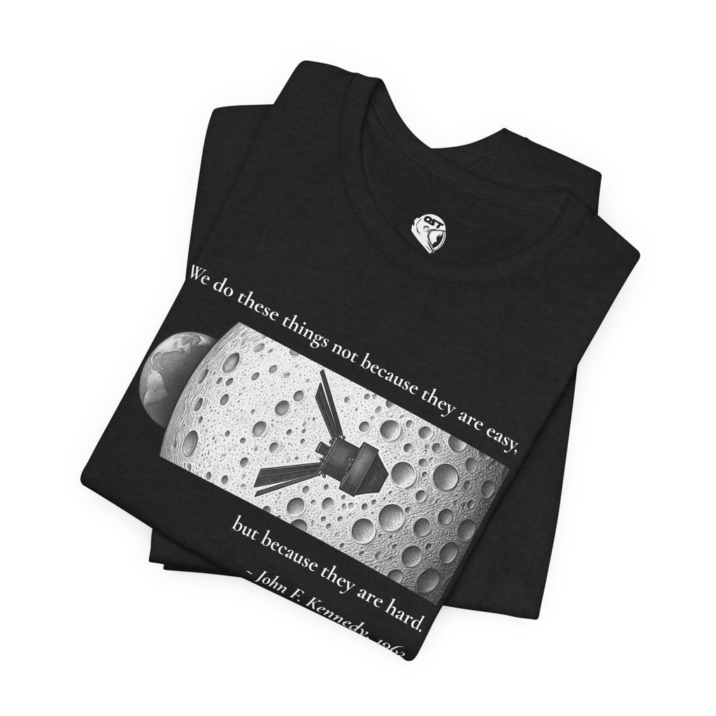 Kennedy 'We do these things because they are hard' T-shirt | Space Mission Graphic Tee