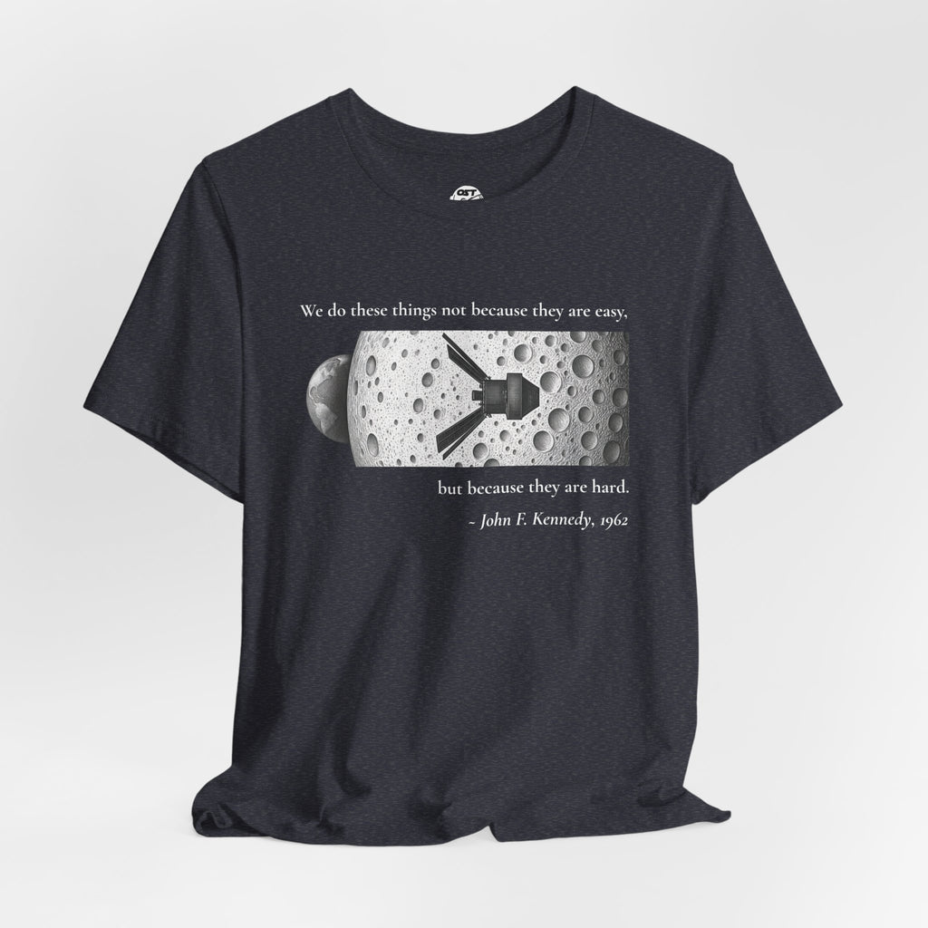 Kennedy 'We do these things because they are hard' T-shirt | Space Mission Graphic Tee
